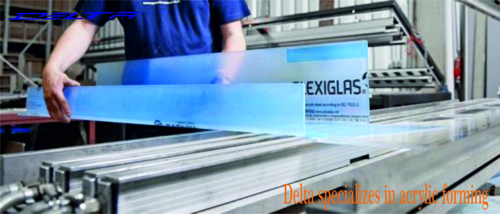 Delta specializes in acrylic forming