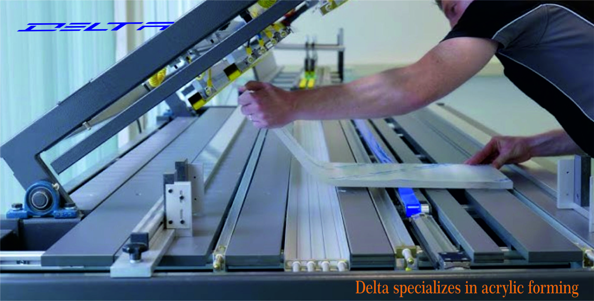 Delta specializes in acrylic forming